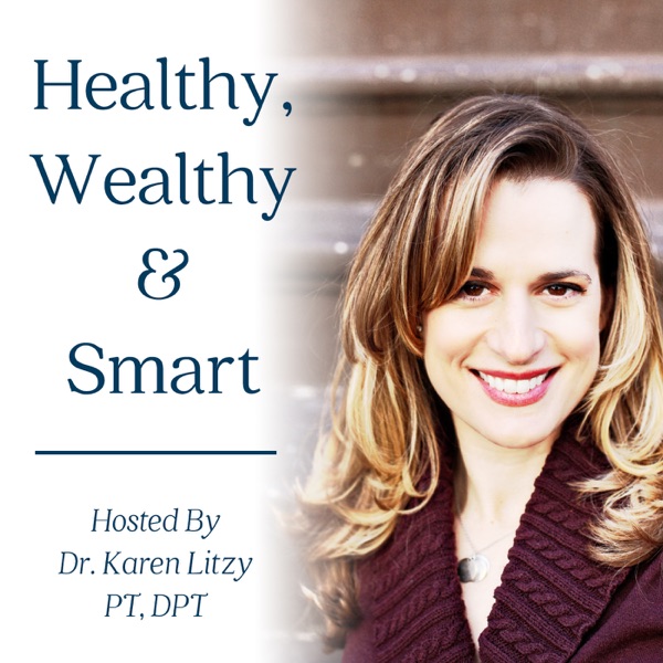 Healthy Wealthy & Smart | Dr. Karen Litzy, PT, DPT | All You Can Books ...