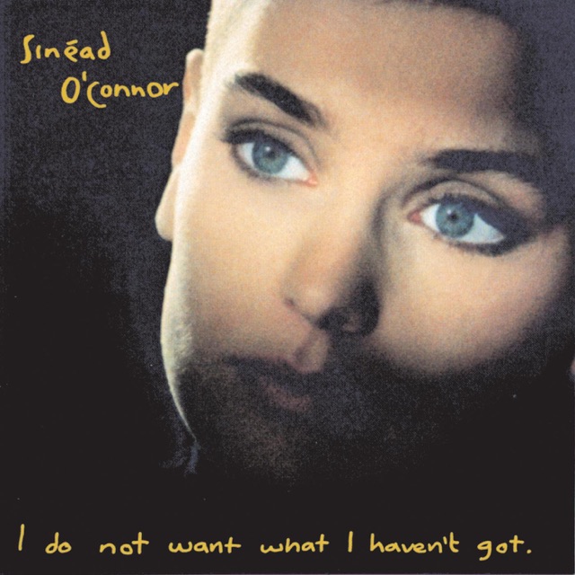 Sinead O'Connor I Do Not Want What I Haven't Got Album Cover