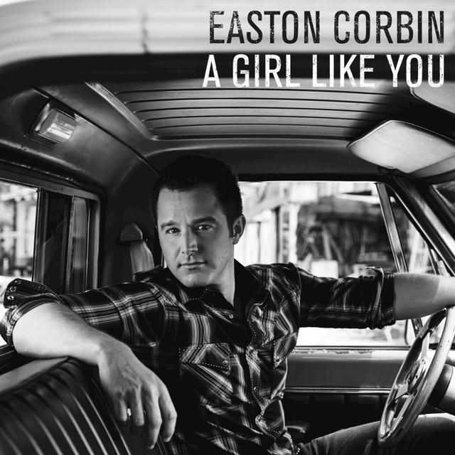 Easton Corbin A Girl Like You - Single Album Cover