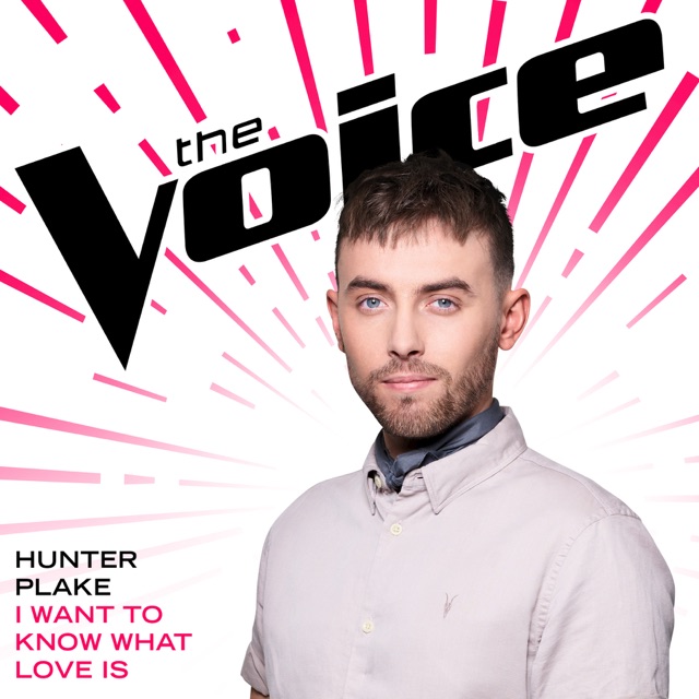 Hunter Plake I Want To Know What Love Is (The Voice Performance) - Single Album Cover