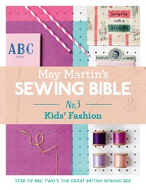 DOWNLOAD OF MAY MARTIN’S SEWING BIBLE E-SHORT 3: KIDS PDF EBOOK