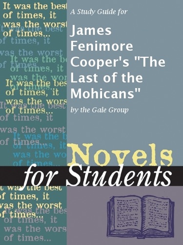 A Study Guide for James Fenimore Coopers The Last of the Mohicans