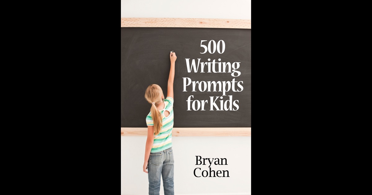 500-writing-prompts-for-kids-first-grade-through-fifth-grade-by-bryan