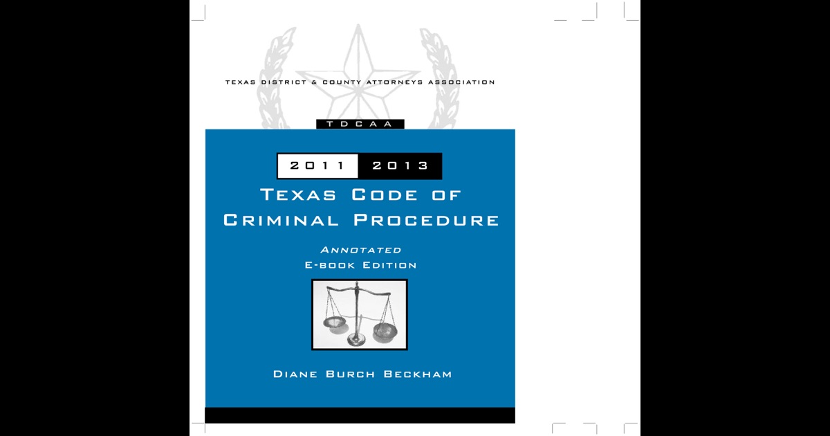 Texas Code of Criminal Procedure 20112013 by Diane Burch Beckham on iBooks