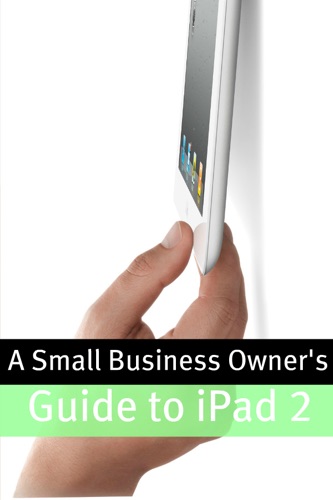 A Small Business Owners Guide iPad 2