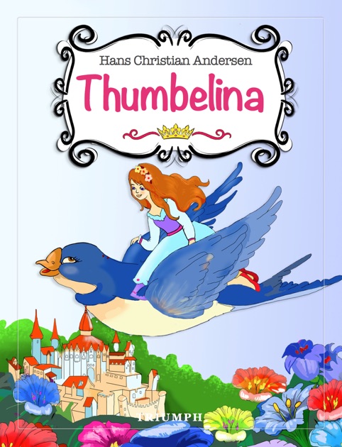 Thumbelina (Illustrated) By Hans Christian Andersen On IBooks