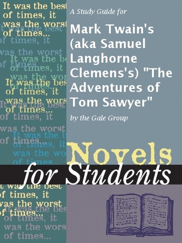 A Study Guide for Mark Twains aka Samuel Langhorne Clemenss The Adventures of Tom Sawyer