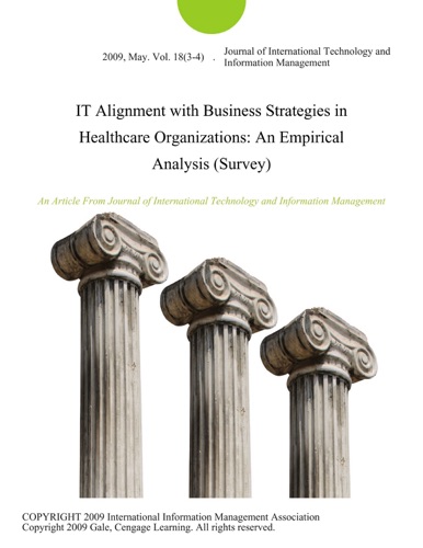 IT Alignment with Business Strategies in Healthcare Organizations An Empirical Analysis Survey