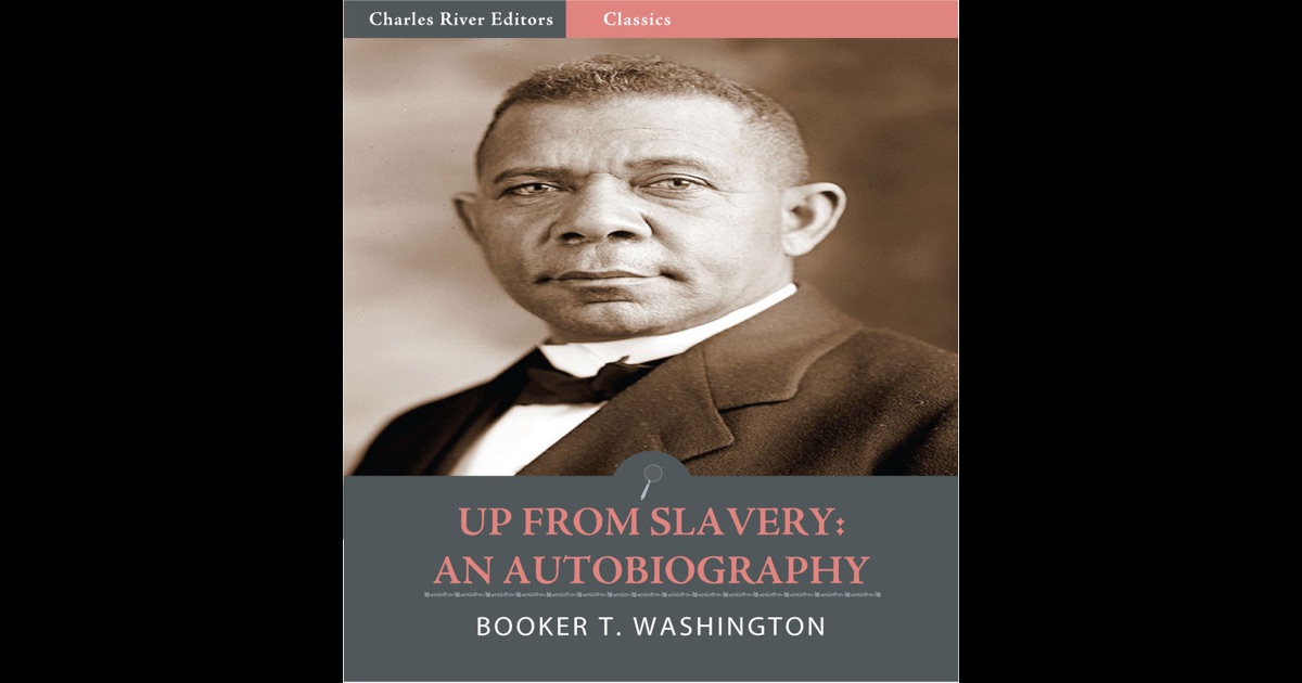 booker t washington up from slavery an autobiography