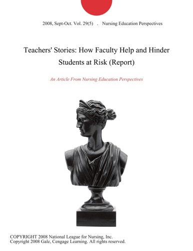 Teachers Stories How Faculty Help and Hinder Students at Risk Report