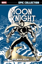 MOON KNIGHT EPIC COLLECTION: BAD MOON RISING