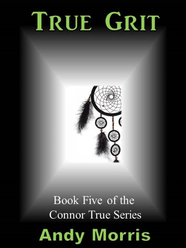 True Grit Book Five of the Connor True Series