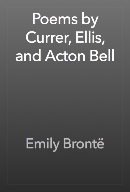 Poems by Currer, Ellis, and Acton Bell di Emily Brontë su iBooks