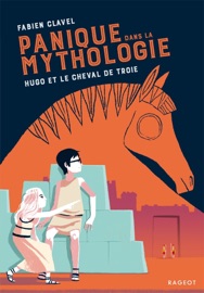 PANIQUE DANS LA MYTHOLOGIE - HUGO ET LE CHEVAL DE TROIE
