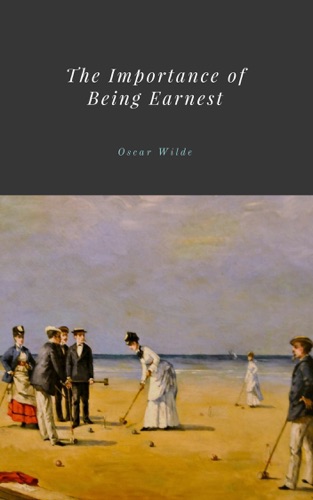 The Importance of Being Earnest