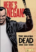 Robert Kirkman, Charlie Adlard & Stefano Gaudiano - The Walking Dead: Here's Negan! artwork