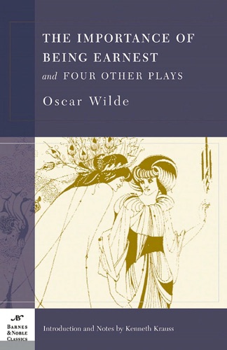 Importance of Being Earnest and Four Other Plays