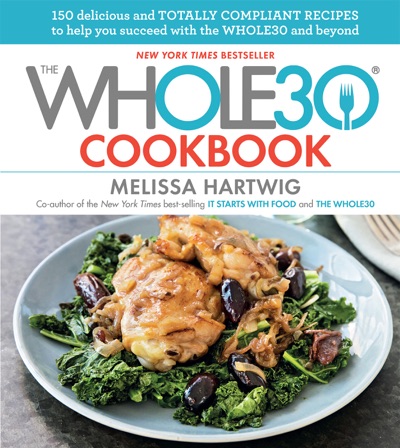 The Whole30 Cookbook