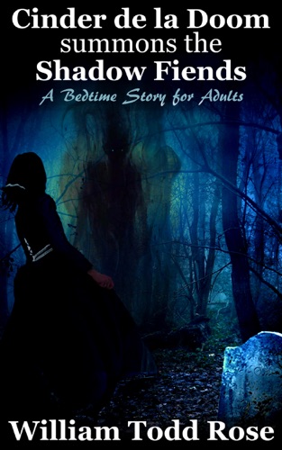 Cinder de la Doom Summons the Shadow Fiends A Bedtime Story for Adults