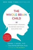 Daniel J. Siegel & Tina Payne Bryson - The Whole-Brain Child artwork