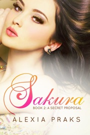 DOWNLOAD OF SAKURA: A SECRET PROPOSAL (FALLING FOR SAKURA, #2) PDF EBOOK