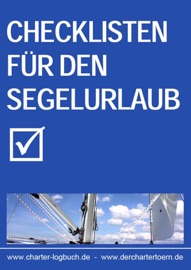 CHECKLISTEN FüR DEN SEGELURLAUB 2013. AUCH ZUM SKIPPERTRAINING NACH DER SKS-PRüFUNG.