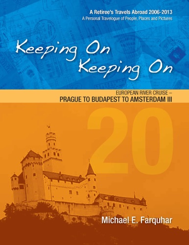 Keeping On Keeping On 20---European River Cruise---Prague to Budapest to Amsterdam III
