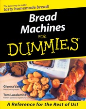 Bread Machines For Dummies