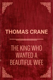 THE KING WHO WANTED A BEAUTIFUL WIFE