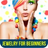 Jewelry Making For Beginners - Art of Jewelry Making For Fun and Profit