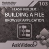 AV for Flash Builder 103 - Building a File Browser Application