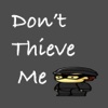 Don’t Thieve Me