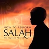 Complete Salah Guide: Step By Step