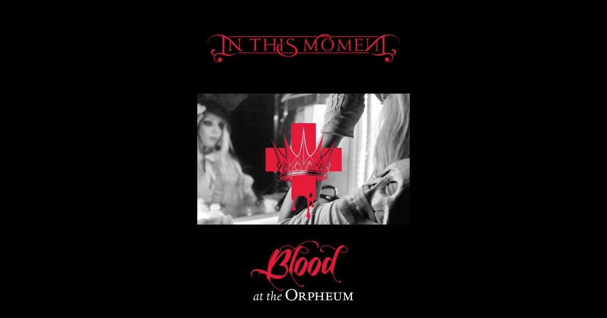 In this moment blood live at the orpheum download