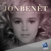 JonBenet: An American Murder Mystery - JonBenet: An American Murder Mystery, Season 1  artwork